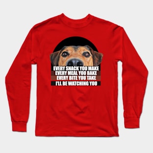 I'LL BE WATCHING YOU DOG LOVERS , Adorable Dog with Funny Saying Long Sleeve T-Shirt